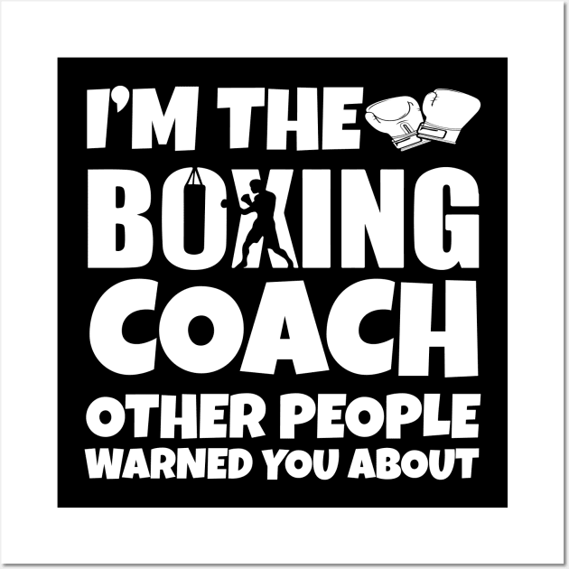 I'm the Boxing Coach Wall Art by Work Memes